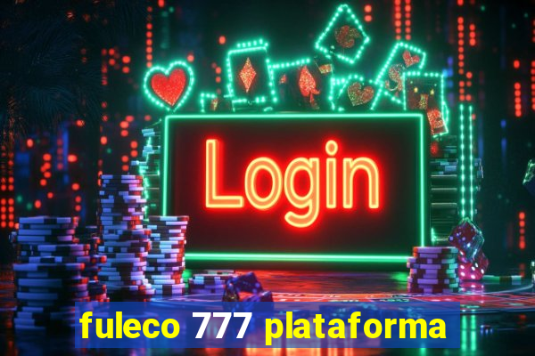 fuleco 777 plataforma